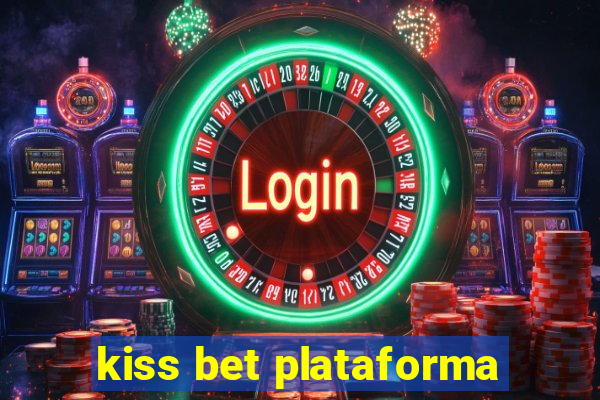 kiss bet plataforma